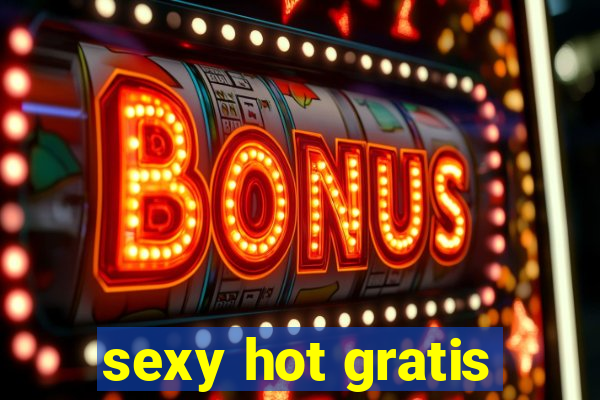 sexy hot gratis